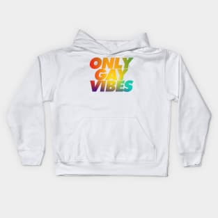 ONLY GAY VIBES Kids Hoodie